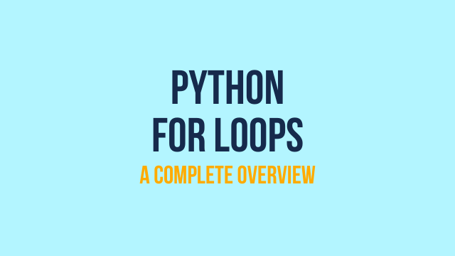 Python For Loop Tutorial - All You Need to Know! • datagy