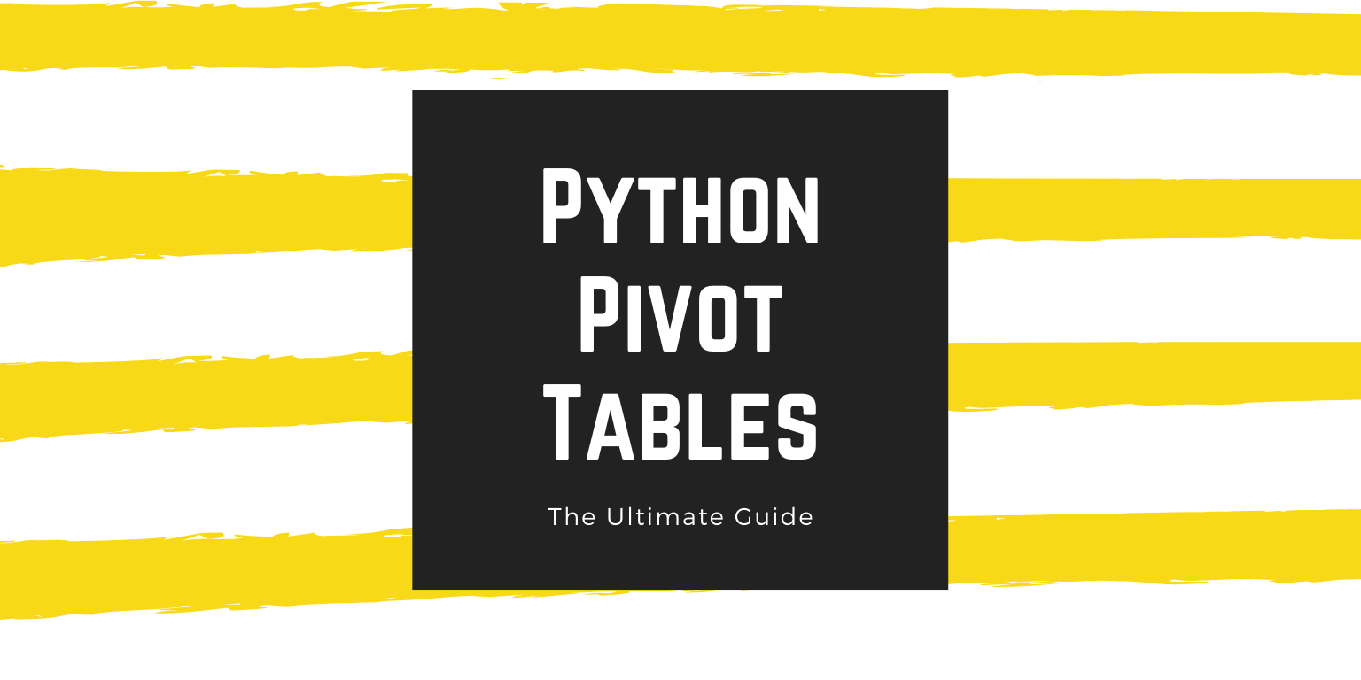 python-pivot-tables-the-ultimate-guide-for-python-and-pandas-datagy