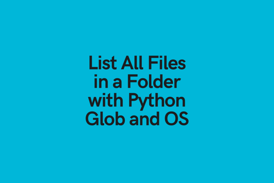 Cover image for list all files in a directory with python glob and os listdir