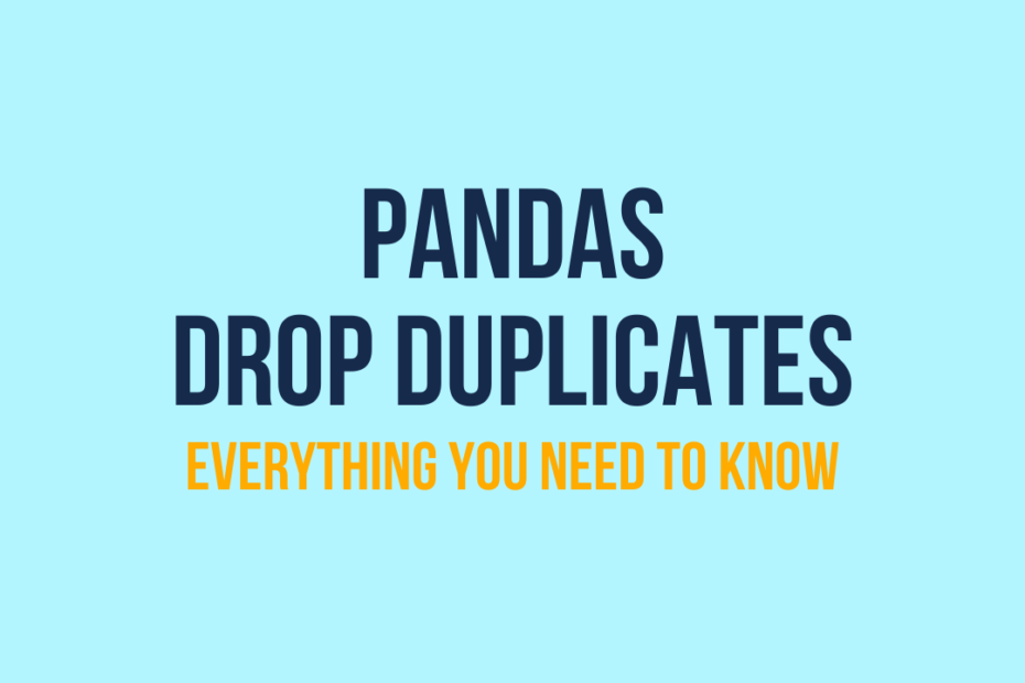 how-to-drop-duplicates-in-pandas-subset-and-keep-datagy