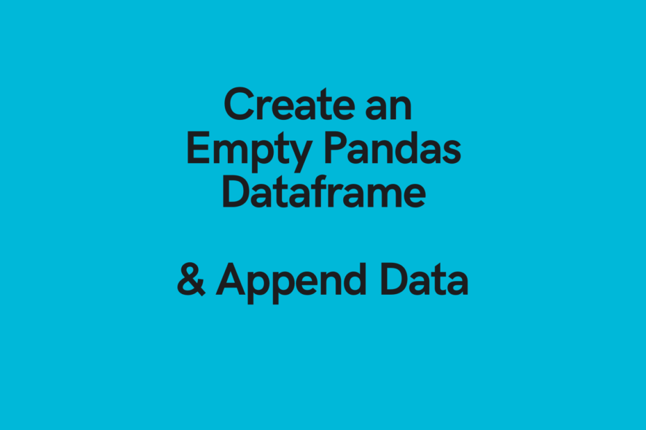 create-an-empty-pandas-dataframe-and-append-data-datagy