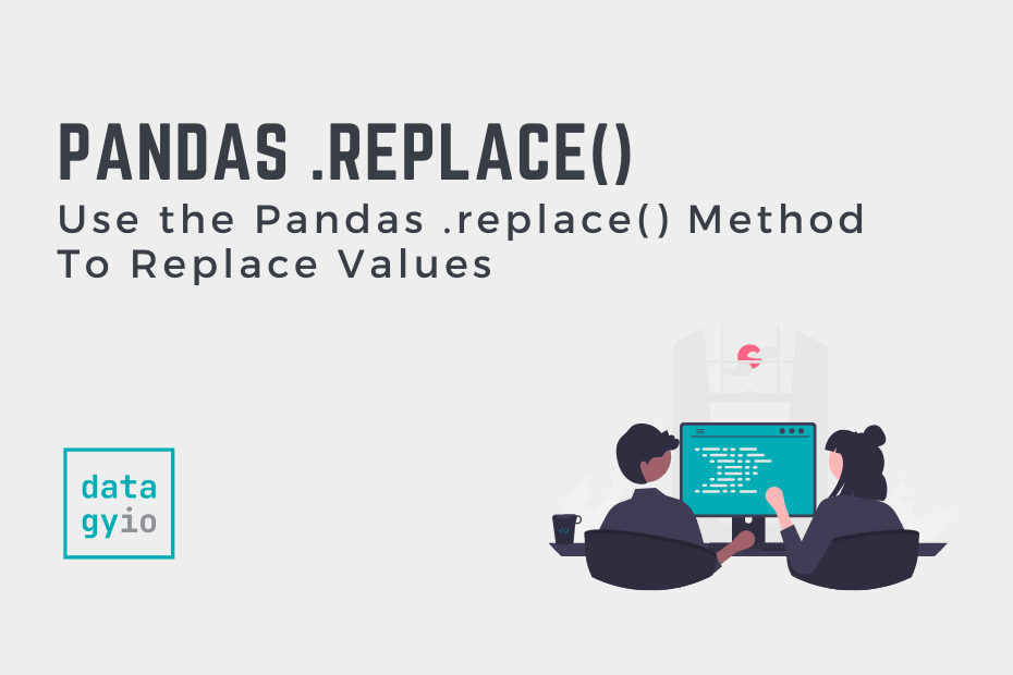 Pandas replace() - Replace Values in Pandas Dataframe Cover Image