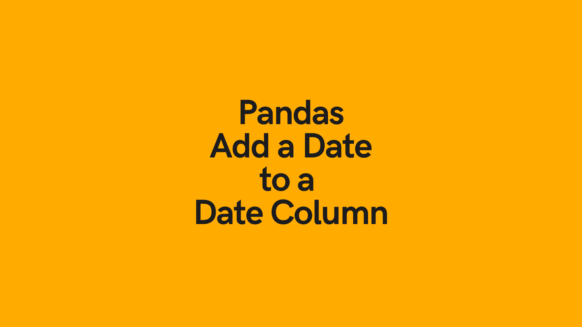 Pandas Add Days To A Date Column Datagy