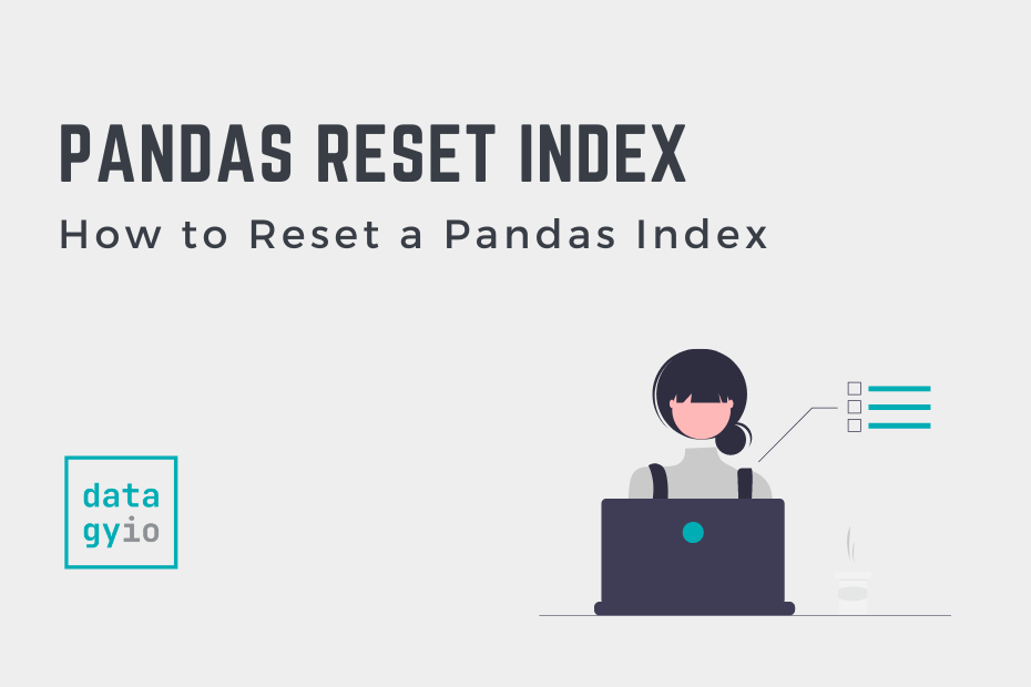 Pandas Reset Drop Index How to Reset a Pandas Index Cover Image