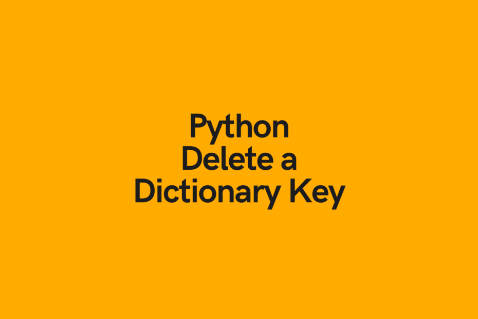 Python Remove Key From Dictionary 4 Different Ways Datagy