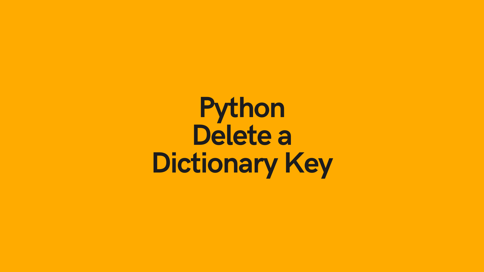 Python: Remove Key Dictionary (4 Different Ways) • datagy