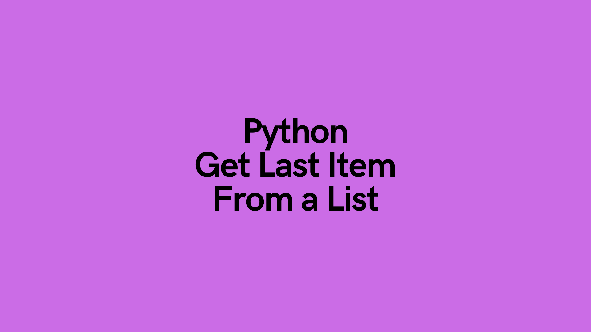 Get Python. Get last.