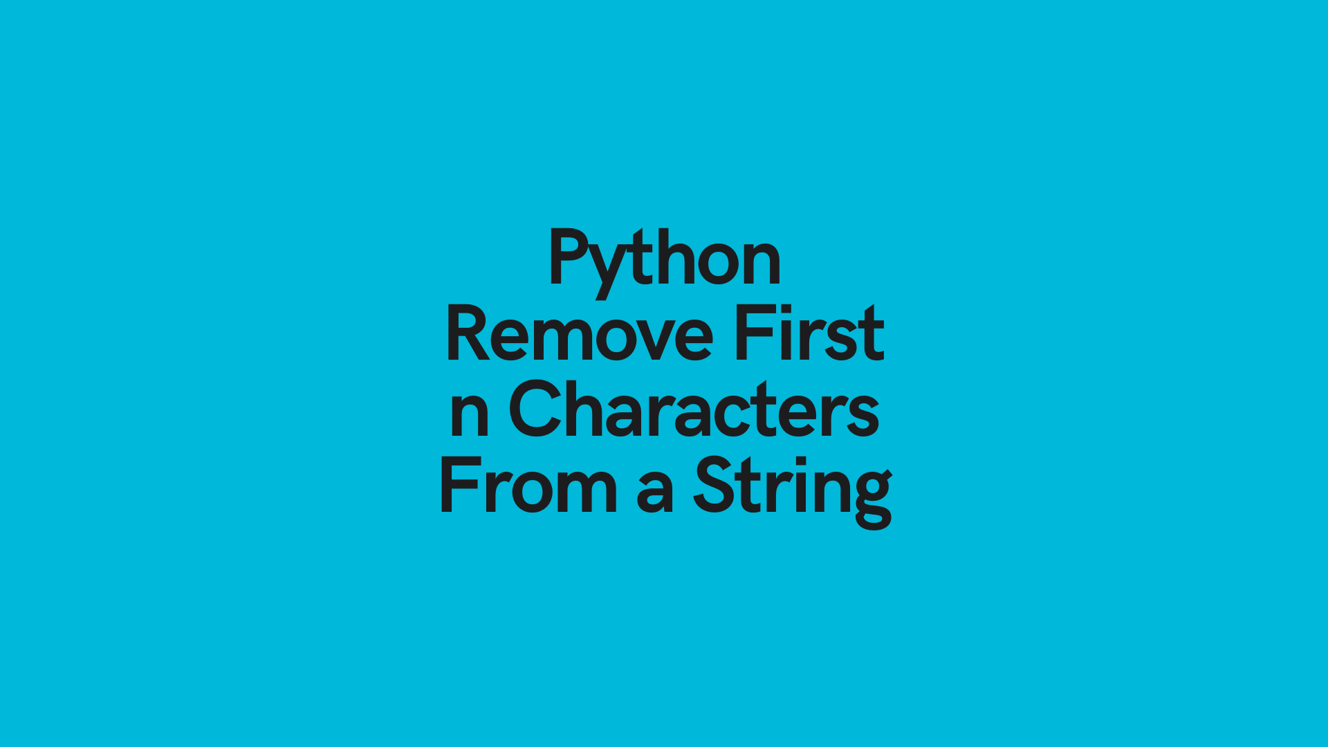 python-remove-the-first-n-characters-from-a-string-datagy