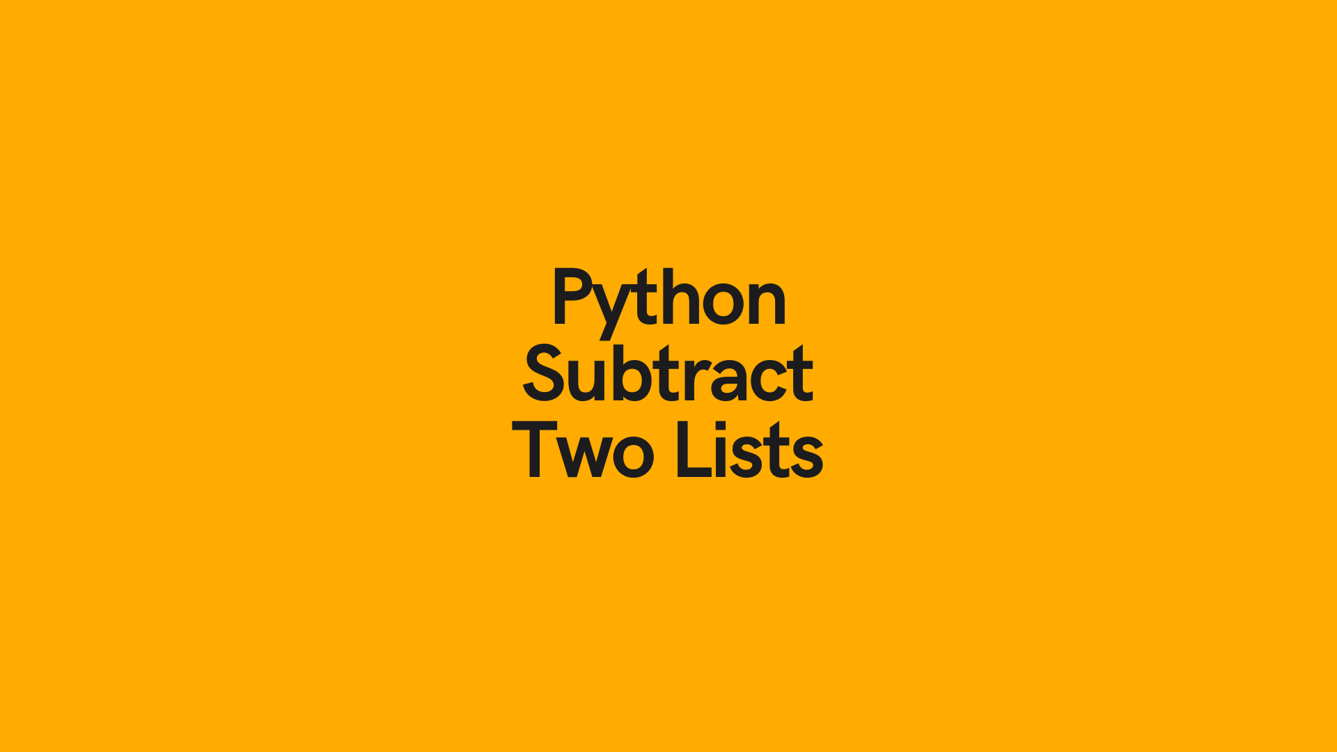 python-subtract-two-lists-4-easy-ways-datagy