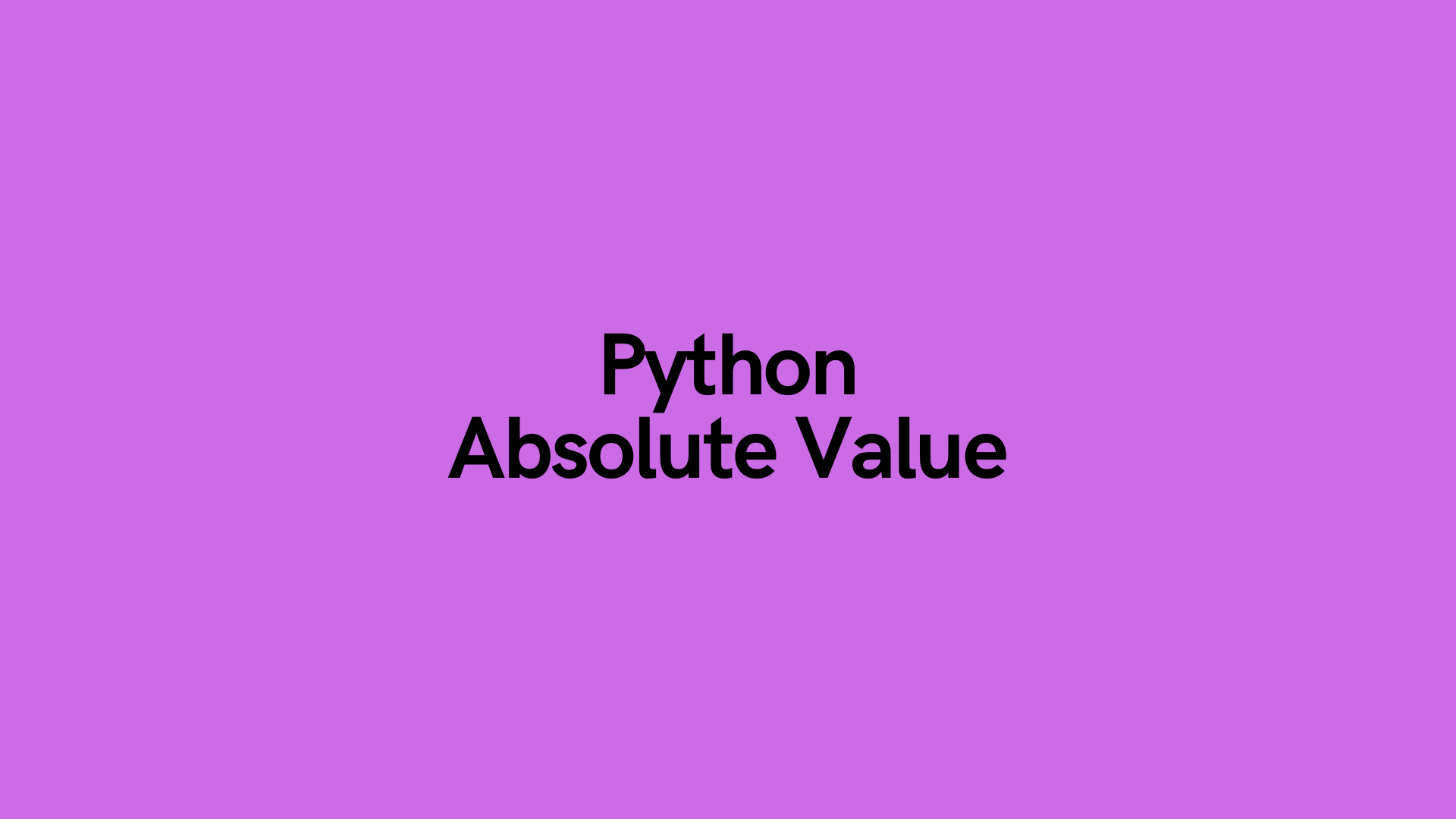 Python Absolute Value Abs In Python Datagy