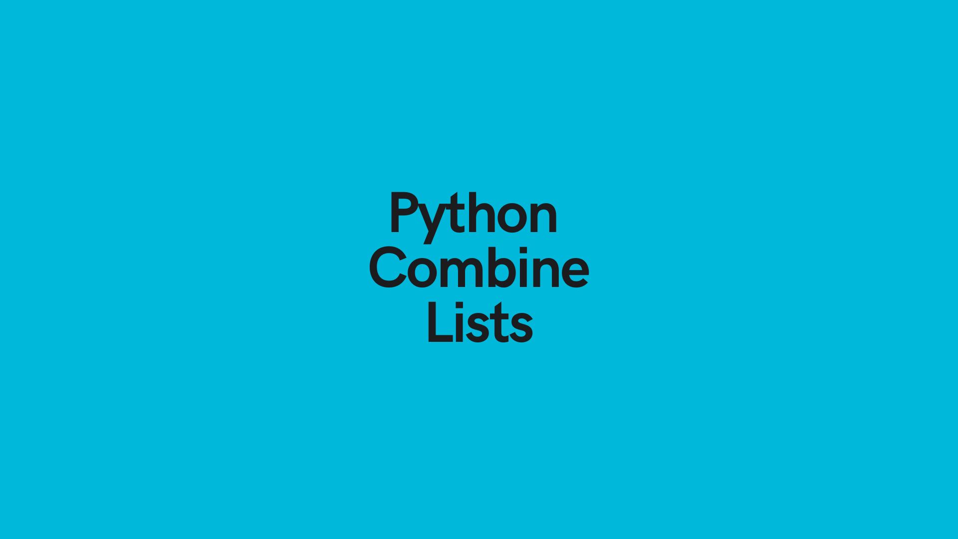 python-combine-lists-merge-lists-8-ways-datagy