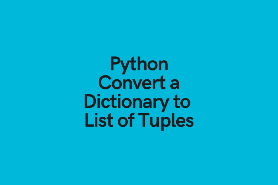 Python Convert Dictionary to List of Tuples Cover Image