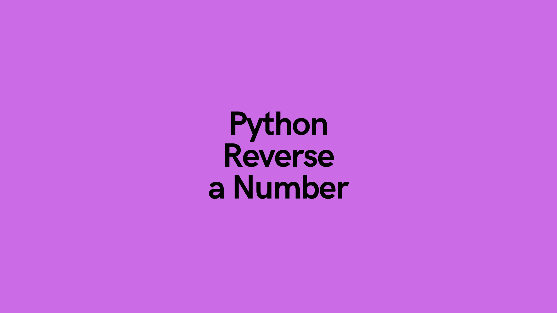 How To Reverse A Number In Python Using Built In Function