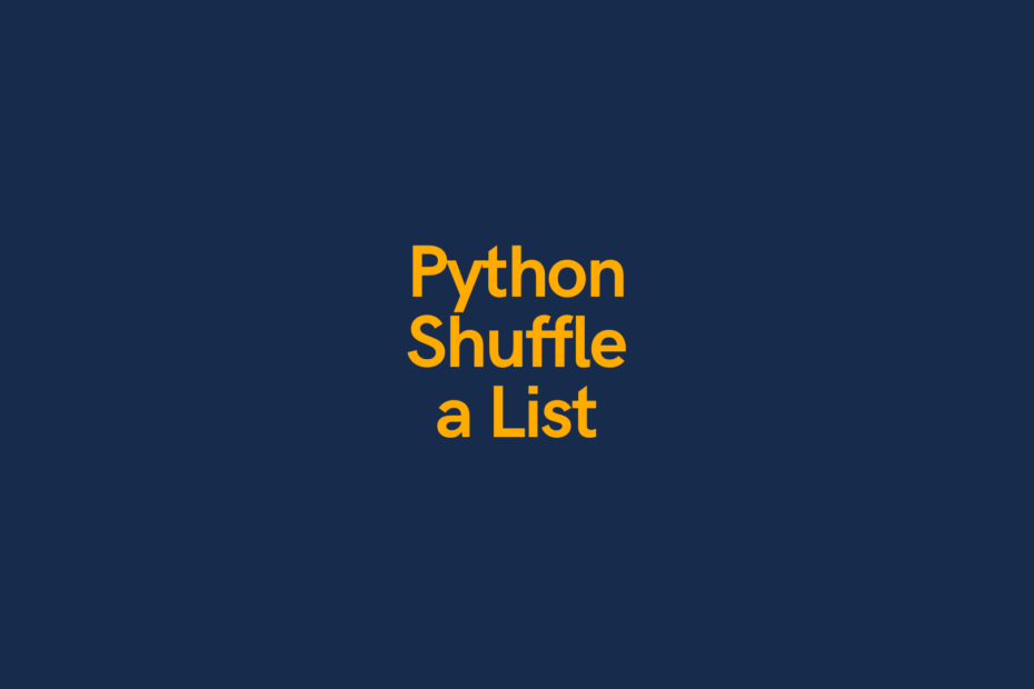 Python Shuffle A List Randomize Python List Elements Datagy