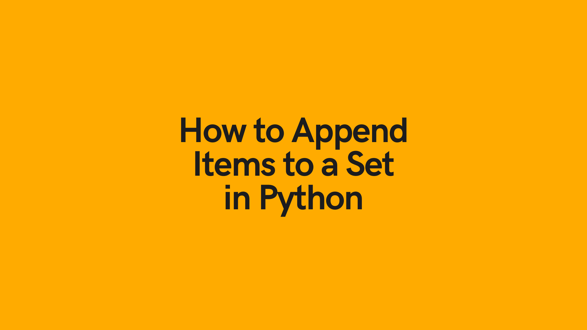 How To Append To A Set In Python Python Set Add And Update Datagy