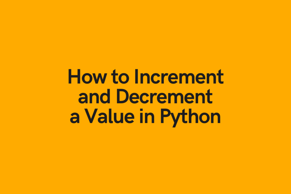 python-increment-and-decrement-operators-an-overview-datagy