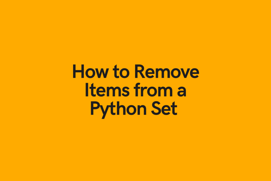How To Remove Items From Python Sets Datagy