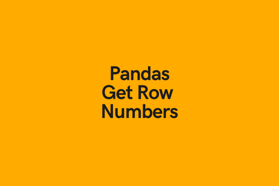 Pandas Get Row Numbers Cover Image