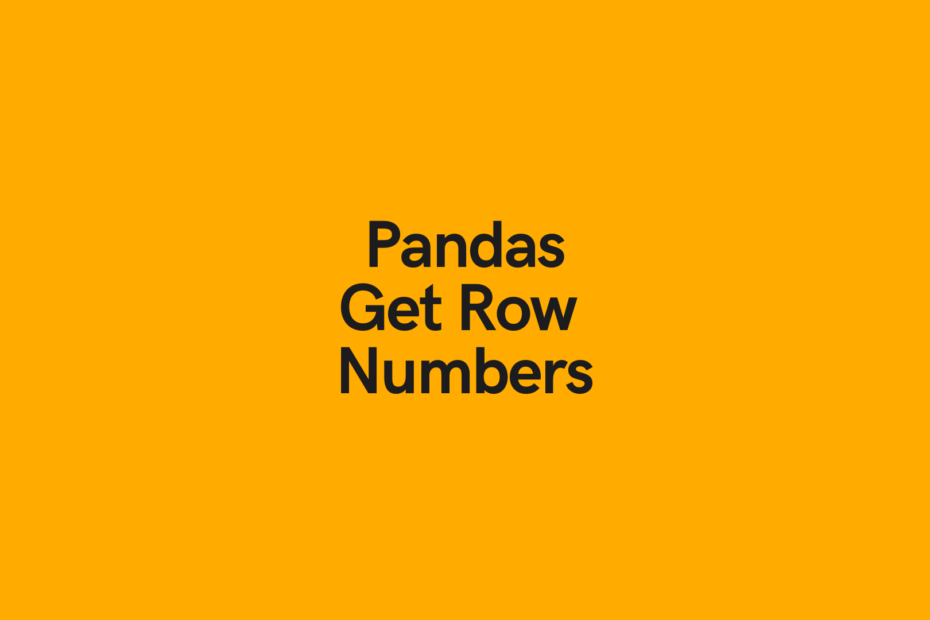 Python Pandas Dataframe Get Row Number