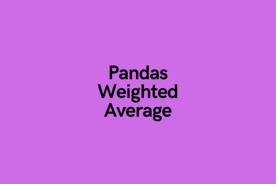 Pandas Weighted Average with Python Cover Image