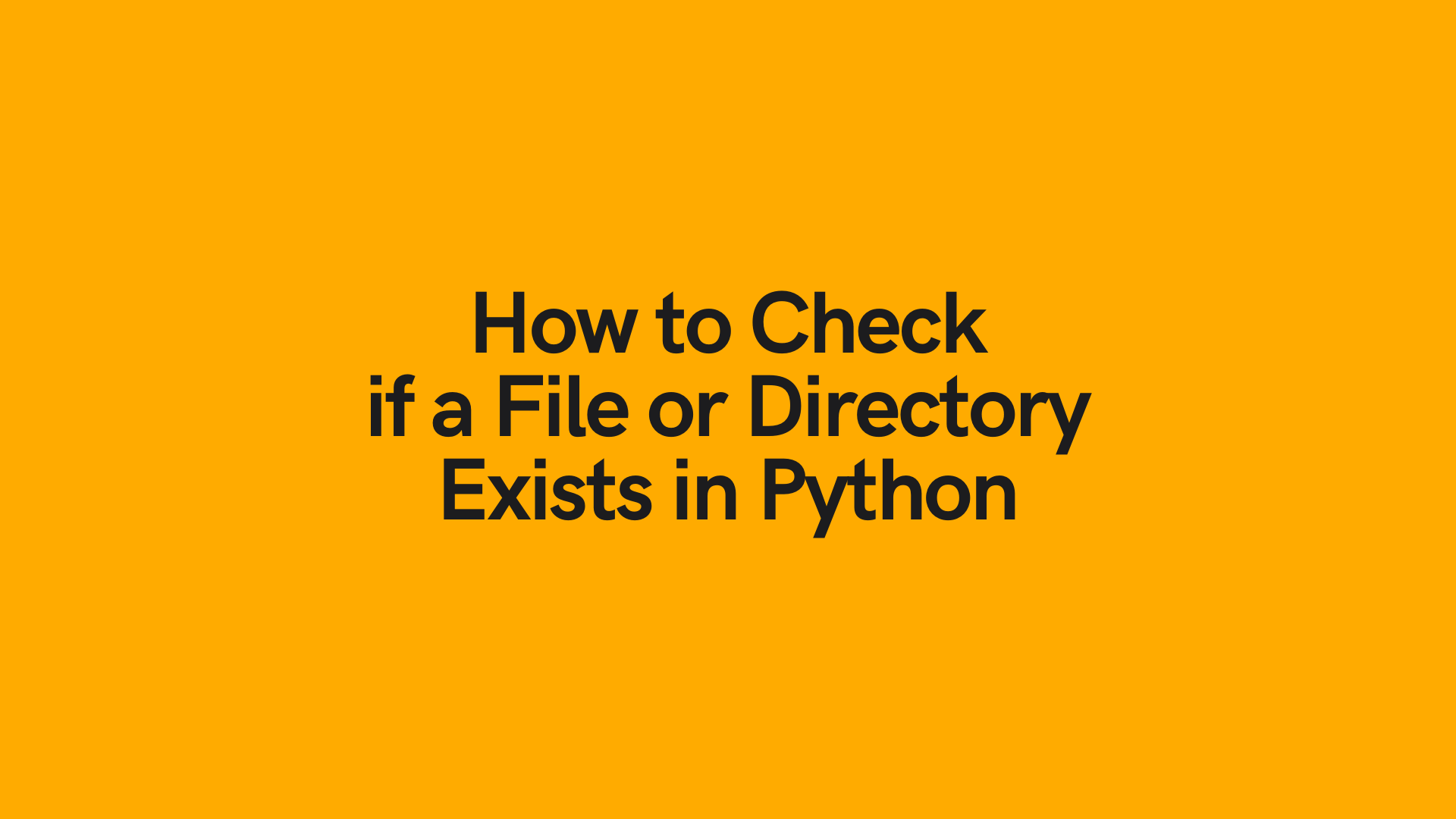 Python: Check If A File Or Directory Exists • Datagy