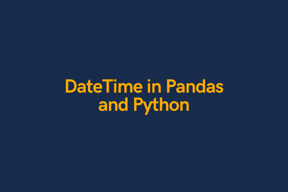 DateTime in Pandas and Python Cover Image