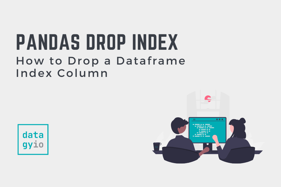 Pandas How to Drop a Dataframe Index Column Cover Image