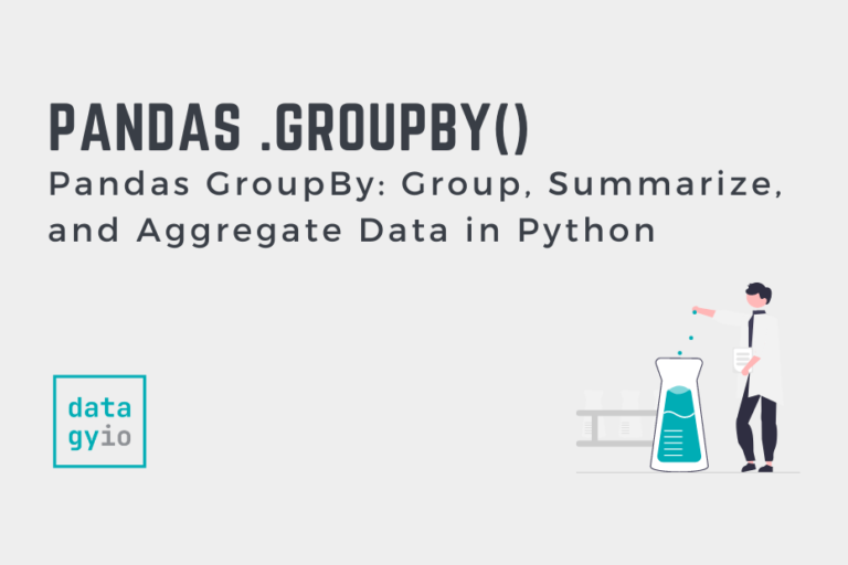 Pandas GroupBy Group Summarize And Aggregate Data In Python