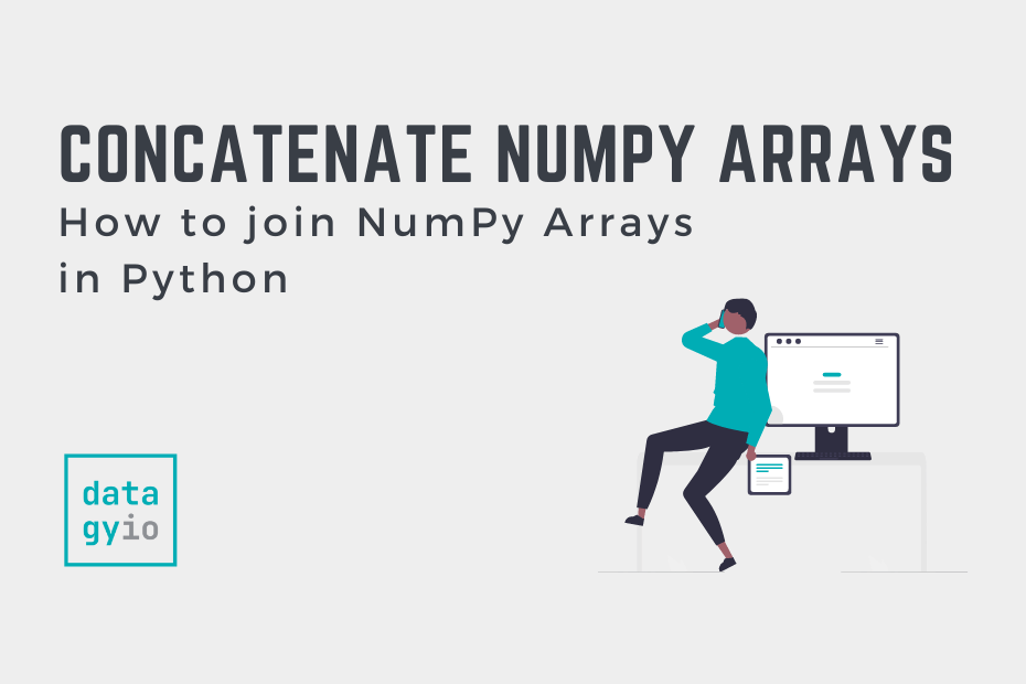 Different Ways to Concatenate NumPy Arrays in Python • datagy