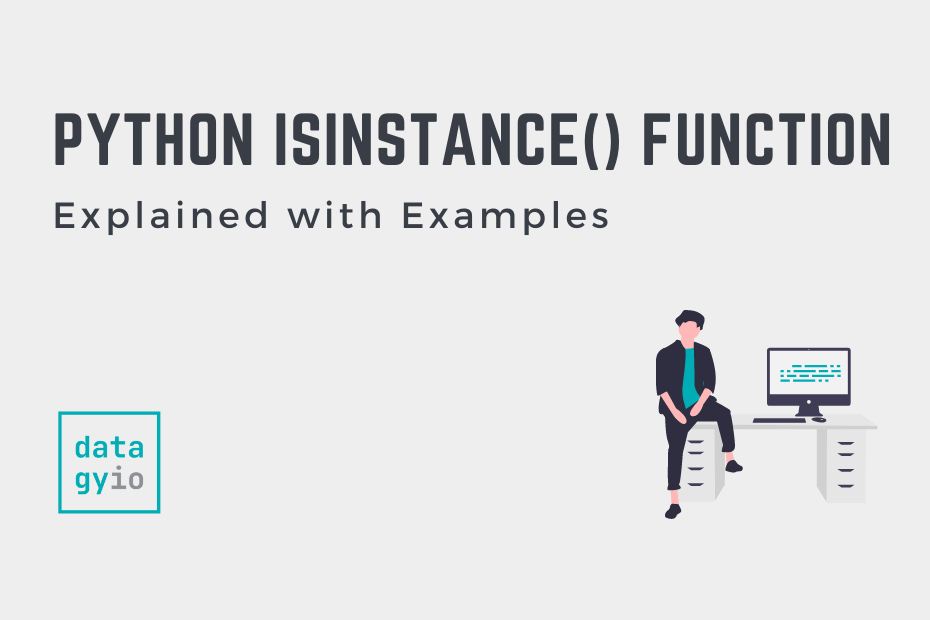 Python isinstance() Function Explained with Examples • datagy