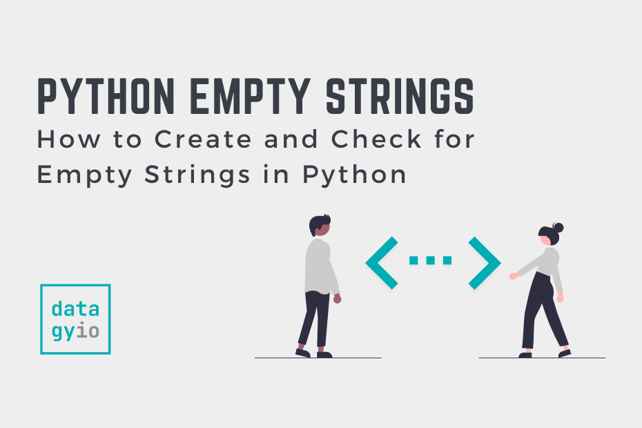 How To Check If A String Is Empty In Python • Datagy