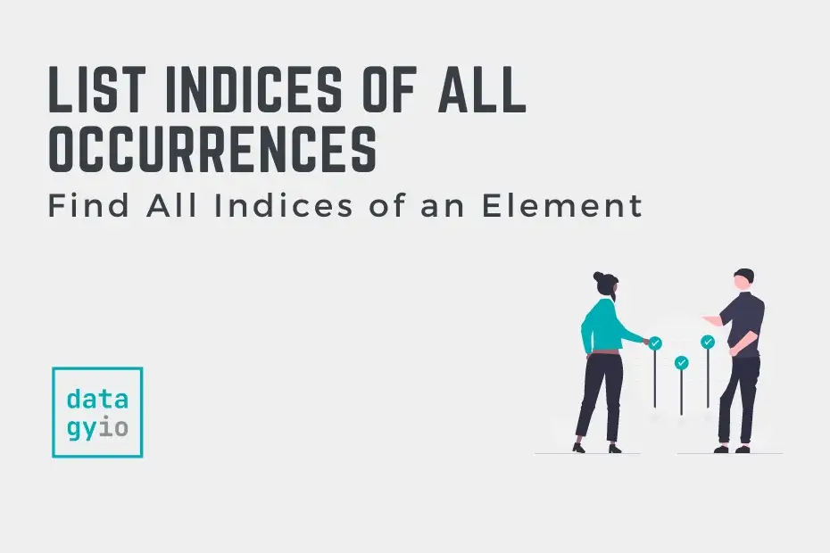 Python Find List Index Of All Occurrences Of An Element Datagy