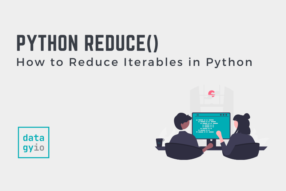 Python reduce How to Reduce Iterables in Python