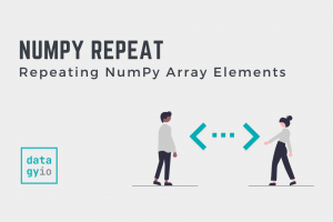 NumPy Repeat Function: Repeating NumPy Arrays • datagy