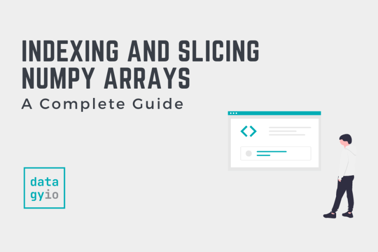 Indexing and Slicing NumPy Arrays: A Complete Guide • datagy