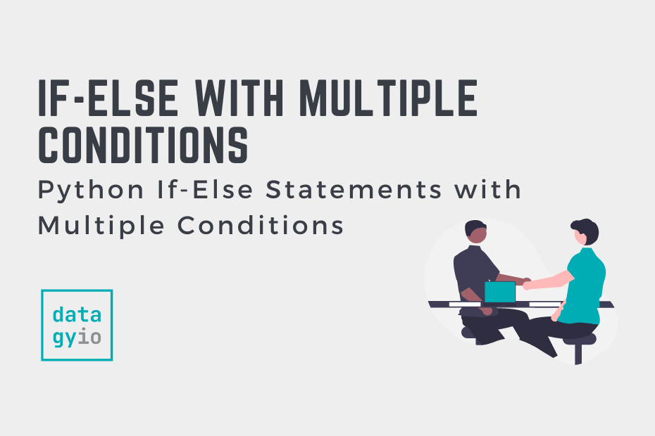 Python If-Else Statements with Multiple Conditions • datagy