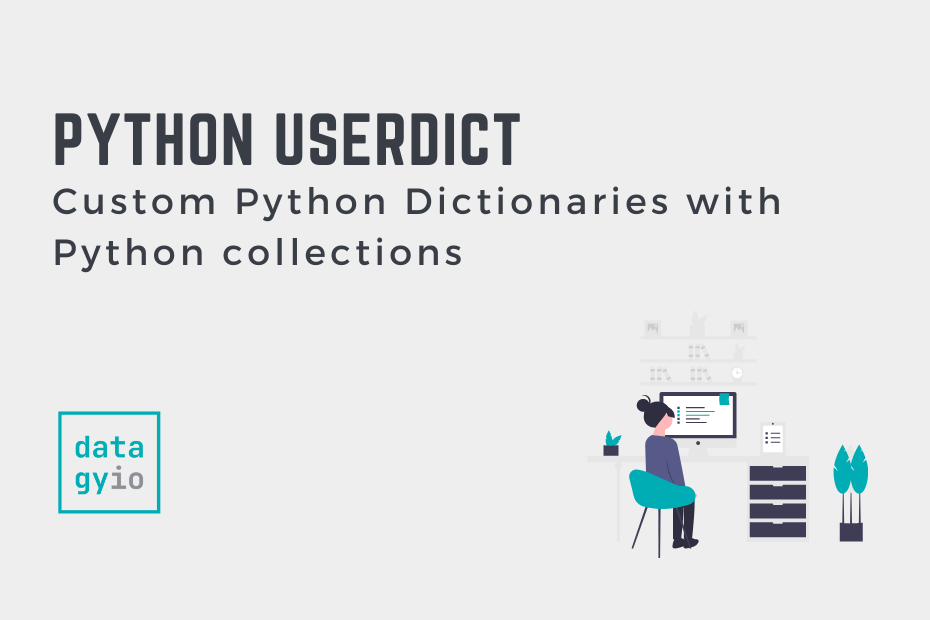 Python UserDict - Custom Python Dictionaries with collections Cover Image