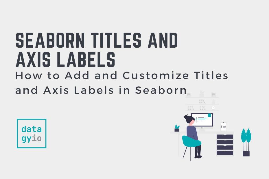 Seaborn Titles and Axis Labels Add and Customize Cover Image