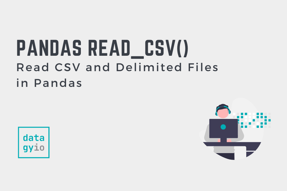 Pandas read_csv() - Read CSV and Delimited Files in Pandas • datagy