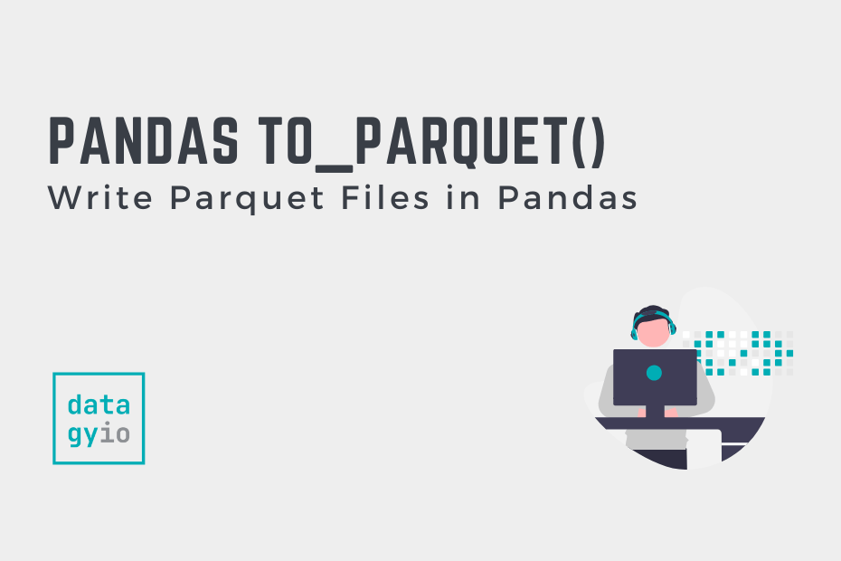 Pd to parquet Write Parquet Files In Pandas Datagy