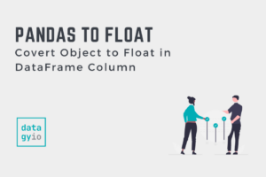 Converting Pandas DataFrame Column from Object to Float • datagy image.
