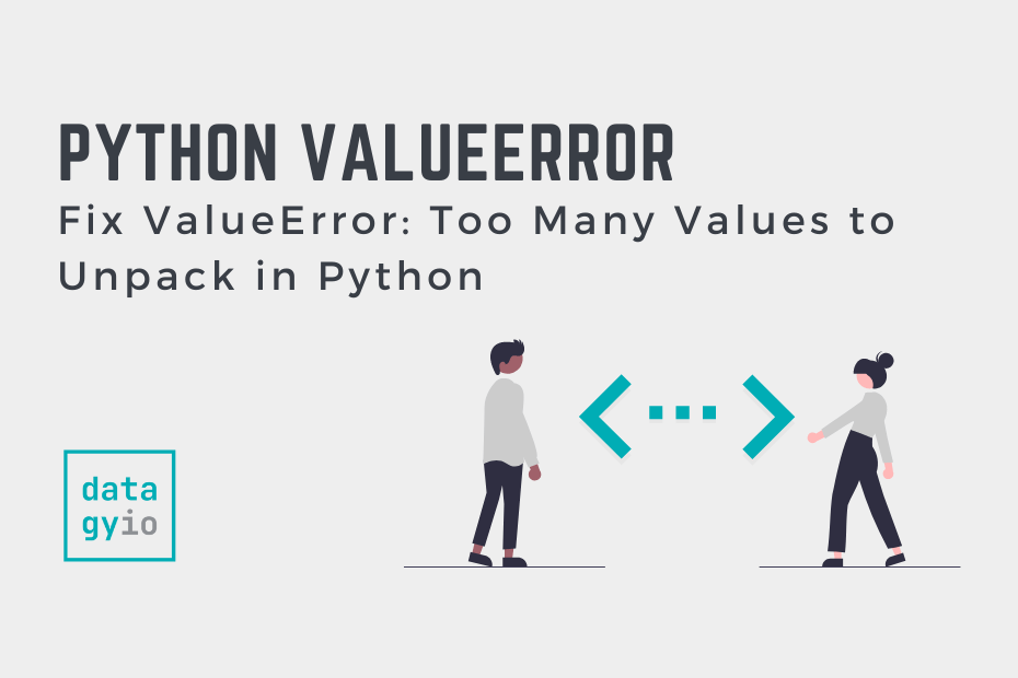 Fix Valueerror: Too Many Values To Unpack In Python • Datagy
