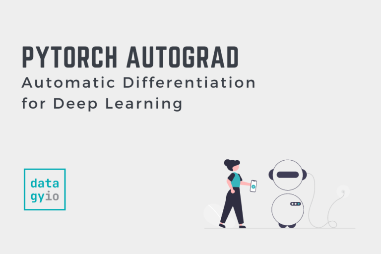 PyTorch AutoGrad: Automatic Differentiation For Deep Learning • Datagy