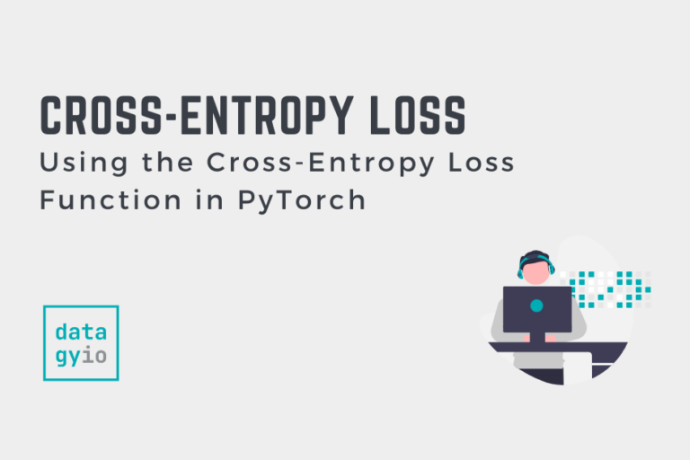 Cross-Entropy Loss Function in PyTorch • datagy