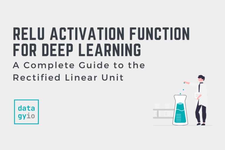 Relu Activation Function For Deep Learning A Complete Guide To The Rectified Linear Unit Datagy